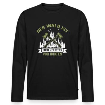 Der Wald Ist Mein Versteck Vor Idioten | Forstwirt - Männer Premium Bio Langarmshirt - Schwarz - Vorne - Nico (187cm)