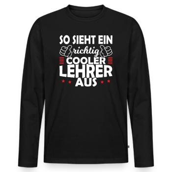 So Sieht ein richtig cooler Lehrer aus Spruch - Männer Premium Bio Langarmshirt - Schwarz - Vorne - Nico (187cm)