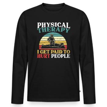 Physiotherapie ich werde bezahlt, um Menschen zu verletzen PT - Männer Premium Bio Langarmshirt - Schwarz - Vorne - Nico (187cm)