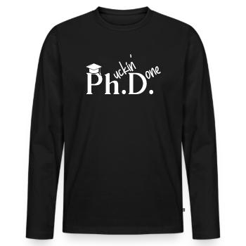 Phuckin hat Doktor der Philosophie Graduierung - Männer Premium Bio Langarmshirt - Schwarz - Vorne - Nico (187cm)