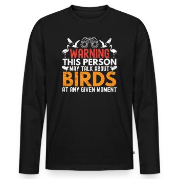 May Talk About Birds Bird Lover Birdwatching - Men's Premium Organic Long Sleeve Shirt - black - Front - Nico (187cm)