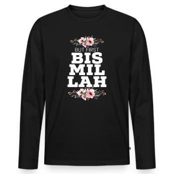 Aber zuerst Bismillah Allah Stolzer muslimischer Islam Koran - Männer Premium Bio Langarmshirt - Schwarz - Vorne - Nico (187cm)