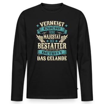 Bestatter Geschenk Lustige Sprüche - Männer Premium Bio Langarmshirt - Schwarz - Vorne - Nico (187cm)