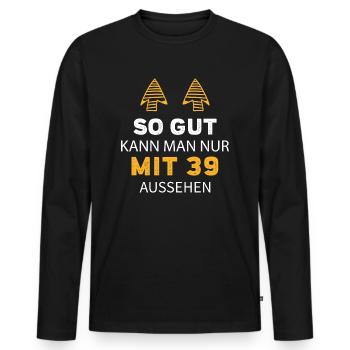 39 Geburtstag Geschenk Sprüche Lustig - Männer Premium Bio Langarmshirt - Schwarz - Vorne - Nico (187cm)