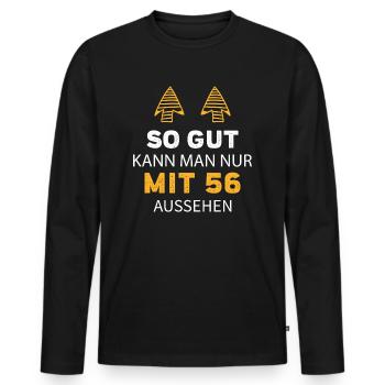 56 Geburtstag Geschenk Sprüche Lustig - Männer Premium Bio Langarmshirt - Schwarz - Vorne - Nico (187cm)