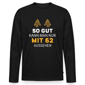 62 Geburtstag Geschenk Sprüche Lustig - Männer Premium Bio Langarmshirt - Schwarz - Vorne - Nico (187cm)