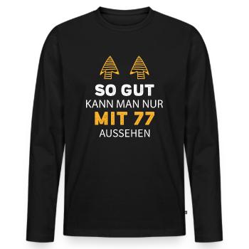 77 Geburtstag Geschenk Sprüche Lustig - Männer Premium Bio Langarmshirt - Schwarz - Vorne - Nico (187cm)