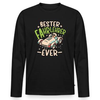 Fahrlehrer Geschenk Fahrschule Lehrer Spruch - Männer Premium Bio Langarmshirt - Schwarz - Vorne - Nico (187cm)
