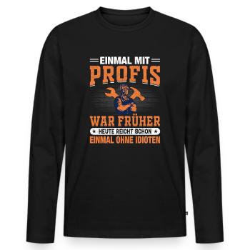 Einmal mit Profis war früher Schlosser Mechaniker - Männer Premium Bio Langarmshirt - Schwarz - Vorne - Nico (187cm)