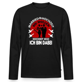 Hochzeit Married 2023 Ich bin dabei Sie wollen - Männer Premium Bio Langarmshirt - Schwarz - Vorne - Nico (187cm)