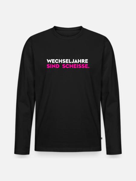 Wechseljahre sind scheiße - Männer Premium Bio Langarmshirt - Schwarz