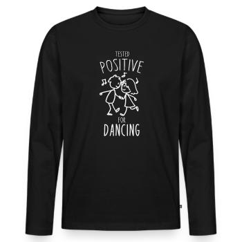 Tested Positiv for Dancing - Männer Premium Bio Langarmshirt - Schwarz - Vorne - Nico (187cm)