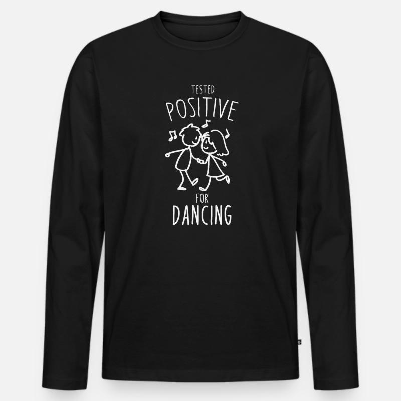 Tested Positiv for Dancing - Männer Premium Bio Langarmshirt - Schwarz