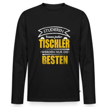 Studieren kann jeder - Tischler hobbytischler - Männer Premium Bio Langarmshirt - Schwarz - Vorne - Nico (187cm)