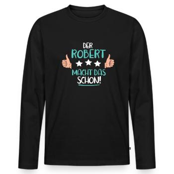 Lustiges Robert vorname Geschenk - Männer Premium Bio Langarmshirt - Schwarz - Vorne - Nico (187cm)
