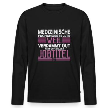 MFA Medizinische Fachangestellte Lustiges Geschenk - Männer Premium Bio Langarmshirt - Schwarz - Vorne - Nico (187cm)