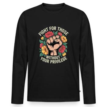 Fight For Those Without Your Privilege - Men's Premium Organic Long Sleeve Shirt - black - Front - Nico (187cm)