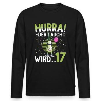 17 Geburtstag 17 Jahre Hurra der Lauch wird 17 - Männer Premium Bio Langarmshirt - Schwarz - Vorne - Nico (187cm)