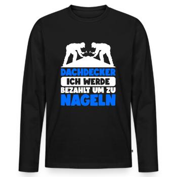 Dachdecker Dachdeckermeister Dachdecken - Männer Premium Bio Langarmshirt - Schwarz - Vorne - Nico (187cm)