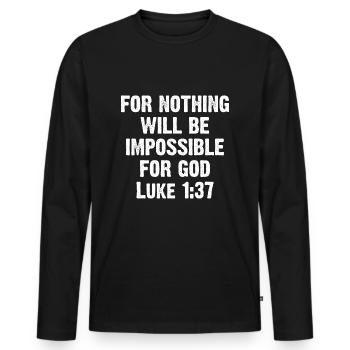 For Nothing Will Be Impossible For God Luke 1:37 - Men's Premium Organic Long Sleeve Shirt - black - Front - Nico (187cm)