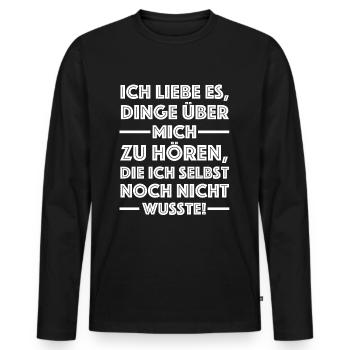 Ich liebe es Dinge über mich zu hören - Männer Premium Bio Langarmshirt - Schwarz - Vorne - Nico (187cm)