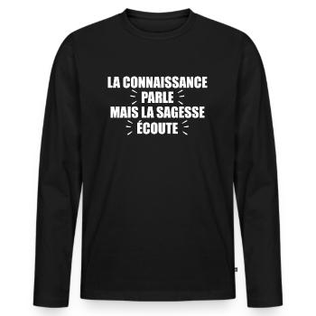 La Connaissance Parle, Mais La Sagesse Écoute - T-shirt manches longues Premium bio Homme - noir - Devant - Nico (187cm)