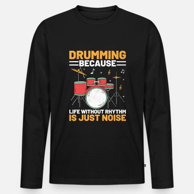 Trommeln, weil ein Leben ohne Rhythmus nur Lärm ist - Männer Premium Bio Langarmshirt - Schwarz