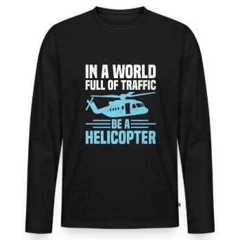 Dans un monde plein de trafic, soyez un pilote d’hélicoptère - T-shirt manches longues Premium bio Homme - noir - Devant - Nico (187cm)
