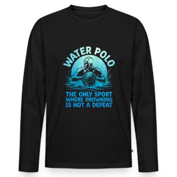 Water Polo The Only Sport Where Drowning Is Not A - Men's Premium Organic Long Sleeve Shirt - black - Front - Nico (187cm)