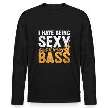 I Hate Being Sexy But I Play Bass Guitar Player - Men's Premium Organic Long Sleeve Shirt - black - Front - Nico (187cm)