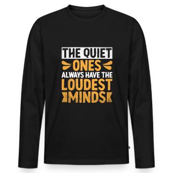 The Quiet Ones Always Have The Loudest Minds - Men's Premium Organic Long Sleeve Shirt - black - Front - Nico (187cm)