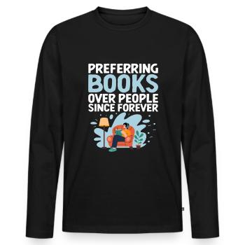 Preferring Books Over People Since Forever Sayings - Men's Premium Organic Long Sleeve Shirt - black - Front - Nico (187cm)