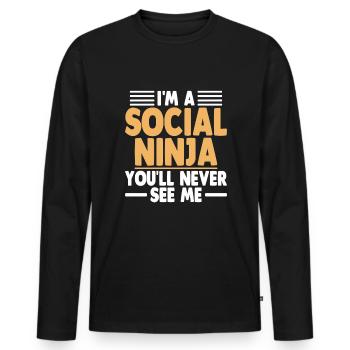 I'm A Social Ninja You'll Never See Me Sayings - Men's Premium Organic Long Sleeve Shirt - black - Front - Nico (187cm)
