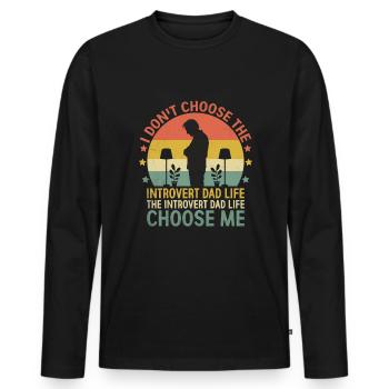I Don't Choose The Introvert Dad Life Sayings for - Men's Premium Organic Long Sleeve Shirt - black - Front - Nico (187cm)