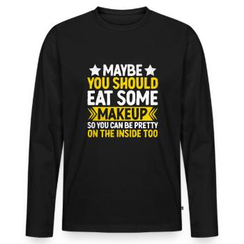 Vielleicht solltest du dich etwas schminken, damit du - Männer Premium Bio Langarmshirt - Schwarz - Vorne - Nico (187cm)