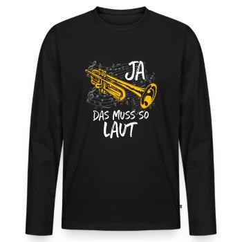 Ja Das Muss So Laut Trompete Musik - Männer Premium Bio Langarmshirt - Schwarz - Vorne - Nico (187cm)