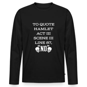 Shakespeare Hamlet Quote - Männer Premium Bio Langarmshirt - Schwarz - Vorne - Nico (187cm)