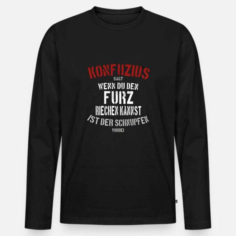 Lustiger Spruch | Konfuzius sagt: Wenn Du den Furz - Männer Premium Bio Langarmshirt - Schwarz