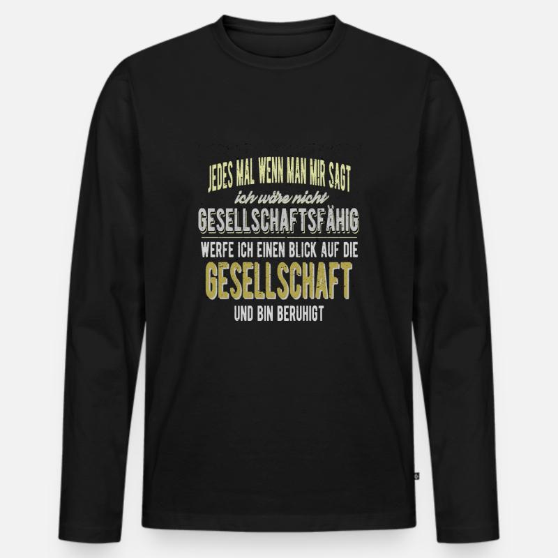 Lustiger Spruch - Nicht Gesellschaftsfähig - Männer Premium Bio Langarmshirt - Schwarz