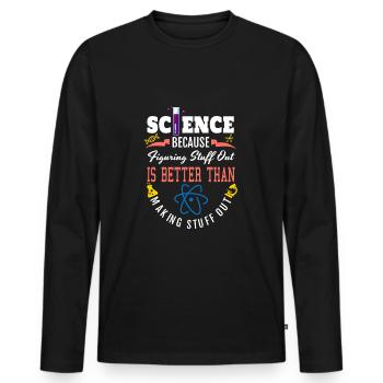 Science Shirt, Science Is Real, Science Figuring - Männer Premium Bio Langarmshirt - Schwarz - Vorne - Nico (187cm)