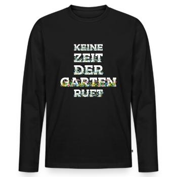 KEINE ZEIT DER GARTEN RUFT - Männer Premium Bio Langarmshirt - Schwarz - Vorne - Nico (187cm)