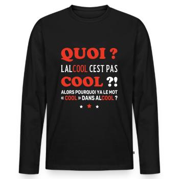 Quoi L'Alcool C'Est Pas Cool, Cool idée humour - T-shirt manches longues Premium bio Homme - noir - Devant - Nico (187cm)