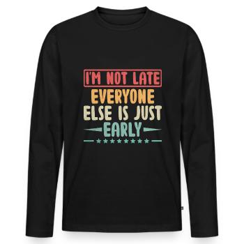 Je ne suis pas en retard tout le monde n’est que sarcasme précoce - T-shirt manches longues Premium bio Homme - noir - Devant - Nico (187cm)