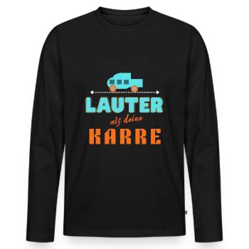 lauter als deine Karre - Männer Premium Bio Langarmshirt - Schwarz - Vorne - Nico (187cm)