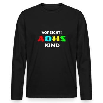 ADHD child attention disorder ADS saying - Men's Premium Organic Long Sleeve Shirt - black - Front - Nico (187cm)