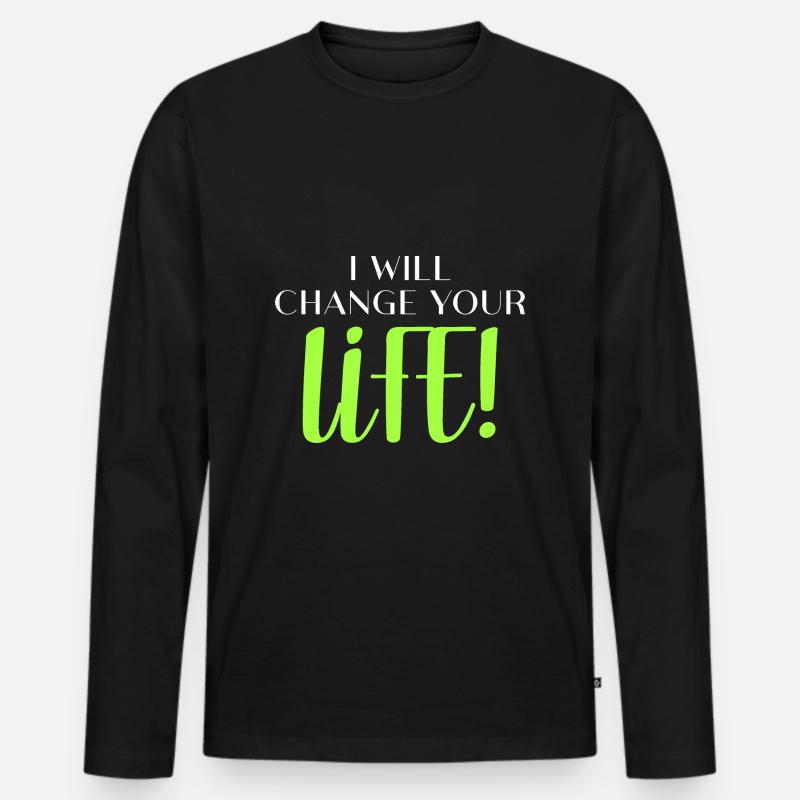 Ich werde Ihr Leben verändern! - Männer Premium Bio Langarmshirt - Schwarz