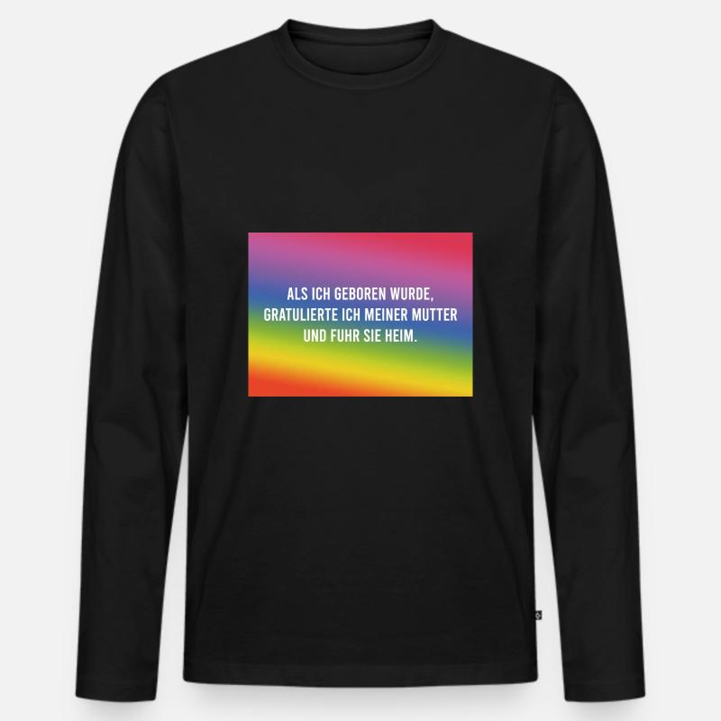 Als ich geboren wurde.. - Männer Premium Bio Langarmshirt - Schwarz