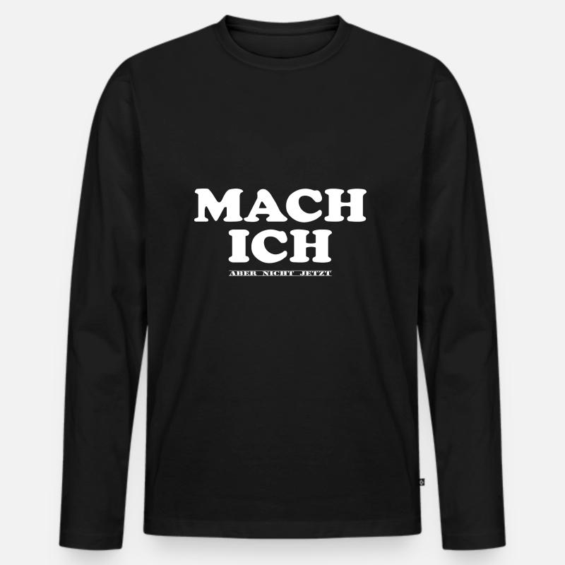 Mach ich - Männer Premium Bio Langarmshirt - Schwarz