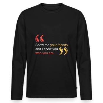 Zeig mir deine Freunde - Männer Premium Bio Langarmshirt - Schwarz - Vorne - Nico (187cm)