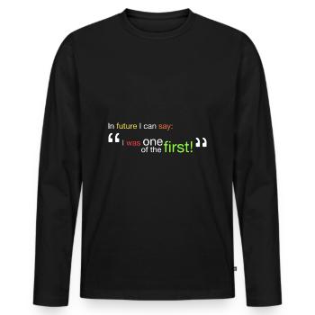 "Ich war einer der Ersten!" - Männer Premium Bio Langarmshirt - Schwarz - Vorne - Nico (187cm)